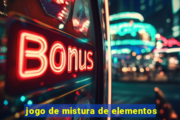 jogo de mistura de elementos